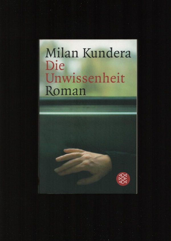 Die Unwissenheit / Milan Kundera