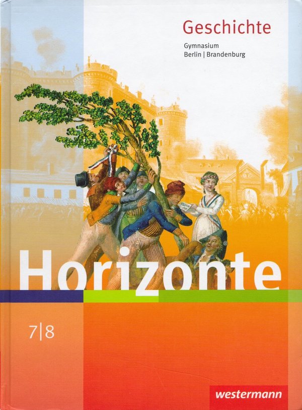 Horizonte - Geschichte für Berlin und Brandenburg Schülerband 7/8 / R. Brieske, U. Baumgärtner