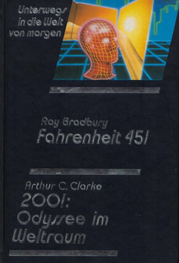 Fahrenheit 451 / Ray Bradbury, 2001: Odyssee im Weltraum / Arthur C. Clarke