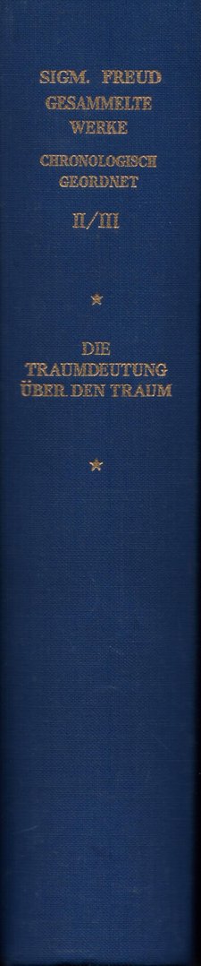 Gesammelte Werke - Band 2+3, Die Traumdeutung, Über den Traum / Sigmund Freud