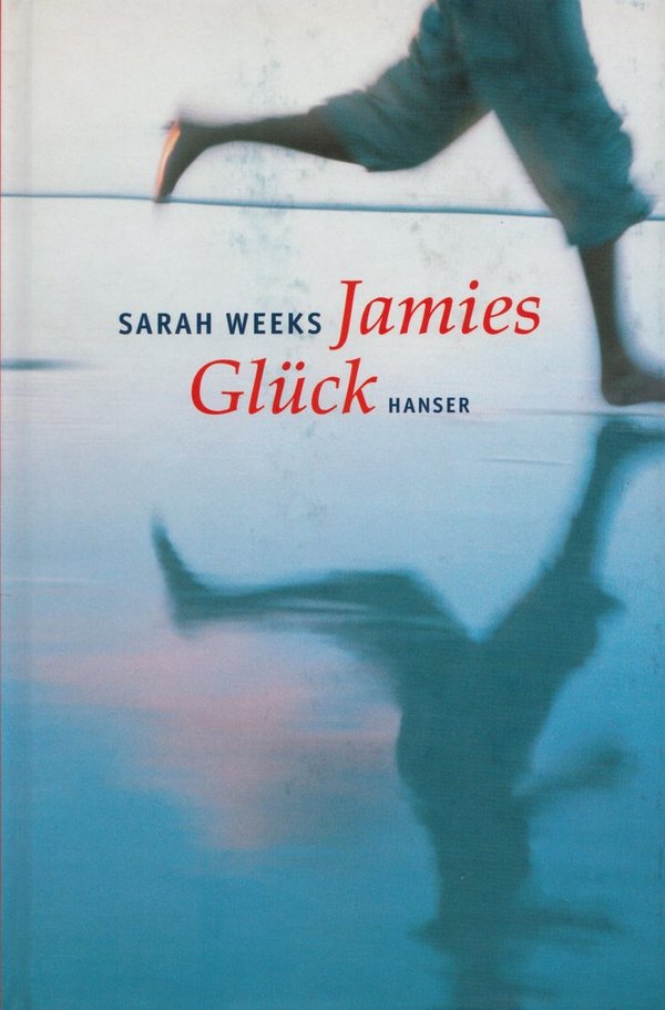 Jamies Glück / Sarah Weeks
