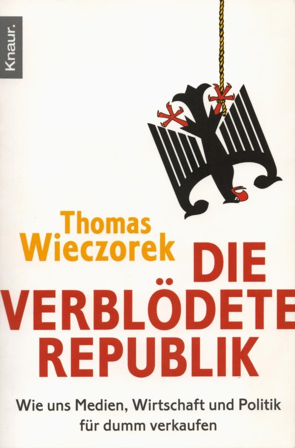 Die verblödete Republik / Thomas Wieczorek