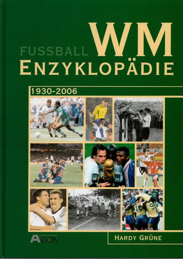 WM-Enzyklopädie: 1930-2006  / Hardy Grüne