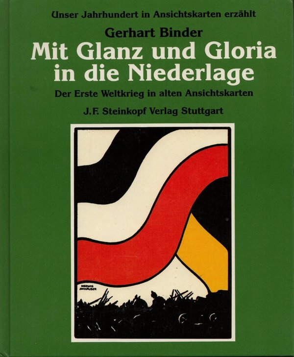Mit Glanz und Gloria in die Niederlage / Gerhart Binder
