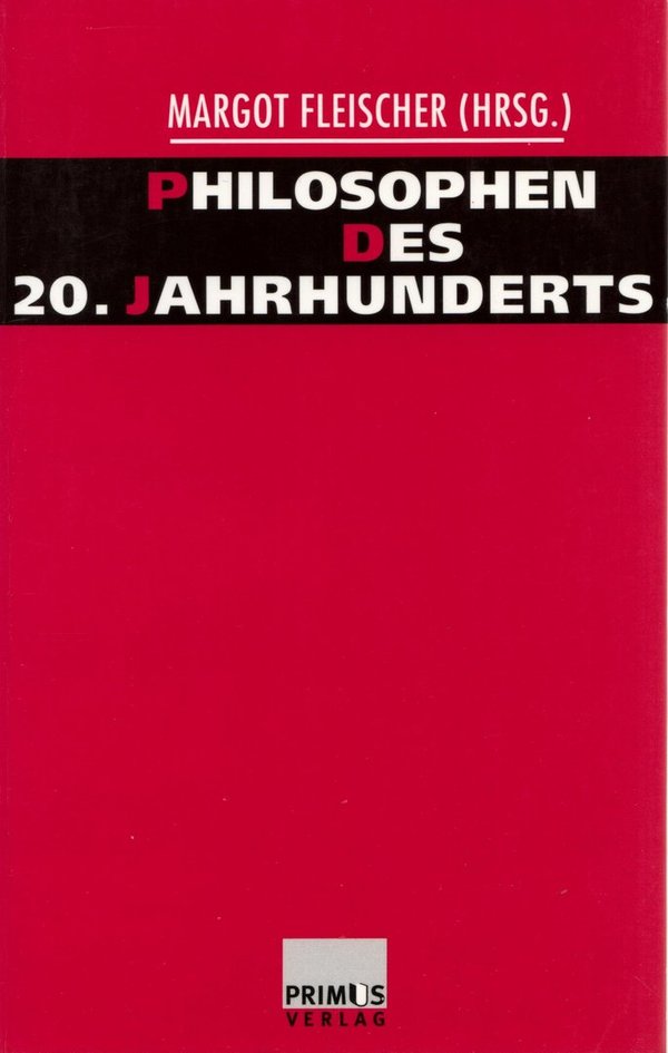 Philosophen des 20. Jahrhunderts / Margot Fleischer (Hrsg.)