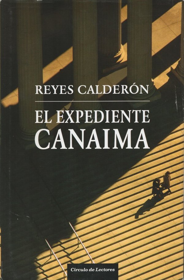 El expediente Canaima / Reyes Calderón