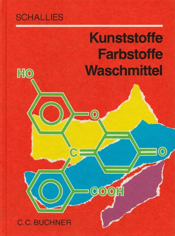 Chemie für Gymnasien: Kunststoffe - Farbstoffe - Waschmittel / Michael Schallies