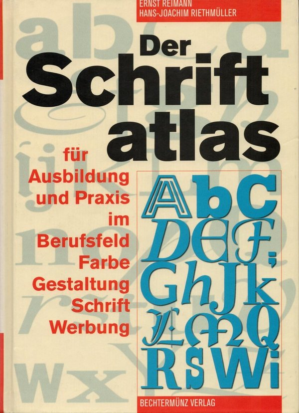 Der Schriftatlas / Ernst Reimann, Hans-Joachim Riethmüller