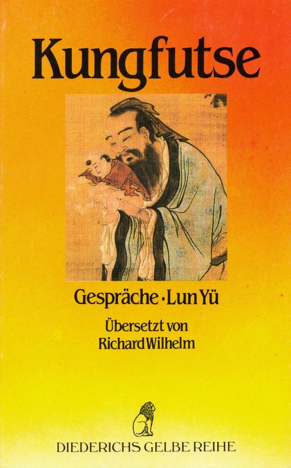 Kungfutse - Gespräche - Lun Yü / Richard Wilhelm