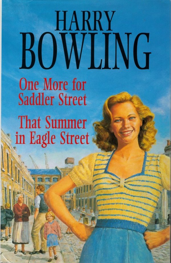One More for Saddler Street and That Summer in Eagle Street / Harry Bowling