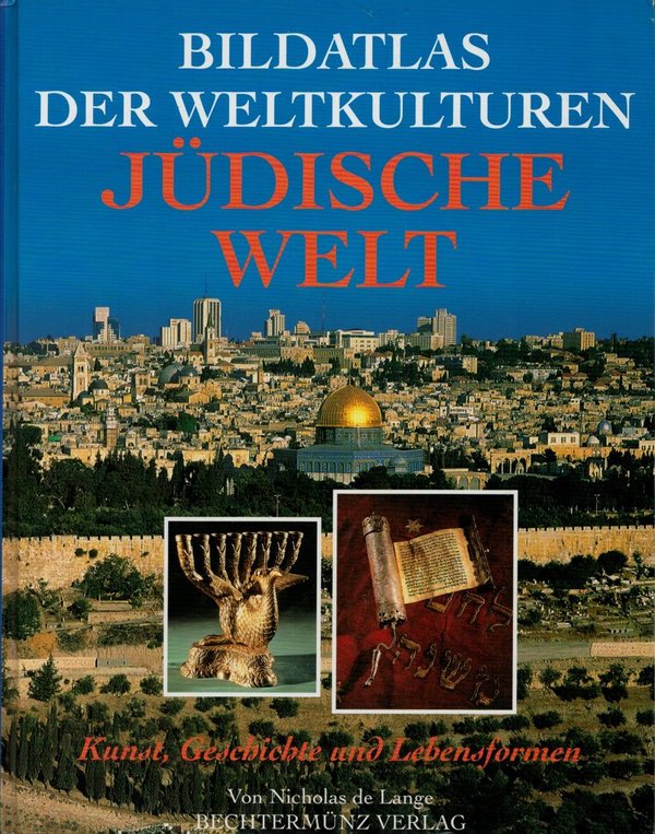 Bildatlas der Weltkulturen: Jüdische Welt / Nicholas de Lange