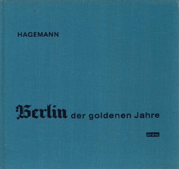 Berlin der goldenen Jahre / Otto Hagemann
