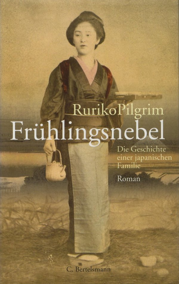 Frühlingsnebel: Die Geschichte einer japanischen Familie / Ruriko Pilgrim