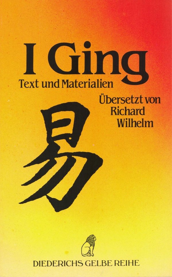 I Ging: Text und Materialien / Richard Wilhelm
