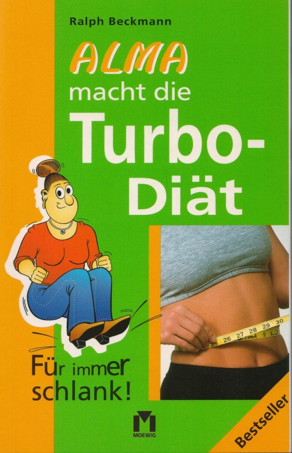 Alma macht die Turbo-Diät: Für immer schlank! / Ralph Beckmann
