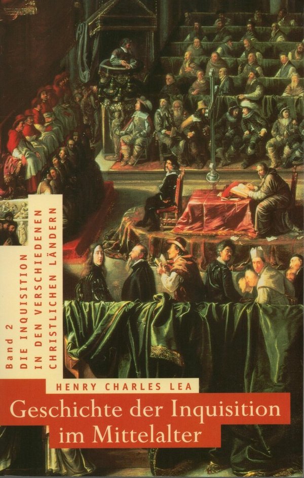 Geschichte der Inquisition im Mittelalter / Charles Lea Henry