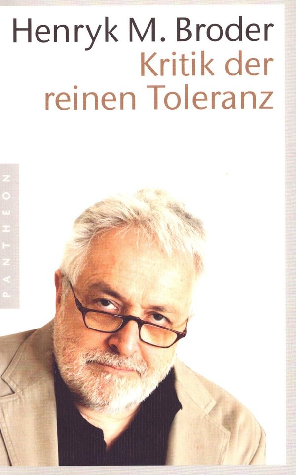 Kritik der reinen Toleranz / Henryk M. Broder