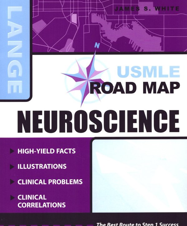 USMLE Road Map: Neuroscience / James S. White