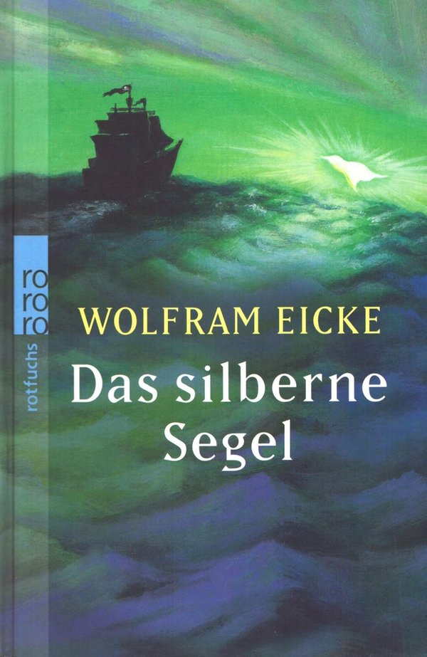 Das silberne Segel / Wolfram Eicke, Daniela Chudzinski