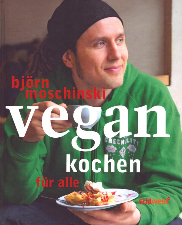 Vegan kochen für alle / Björn Moschinski