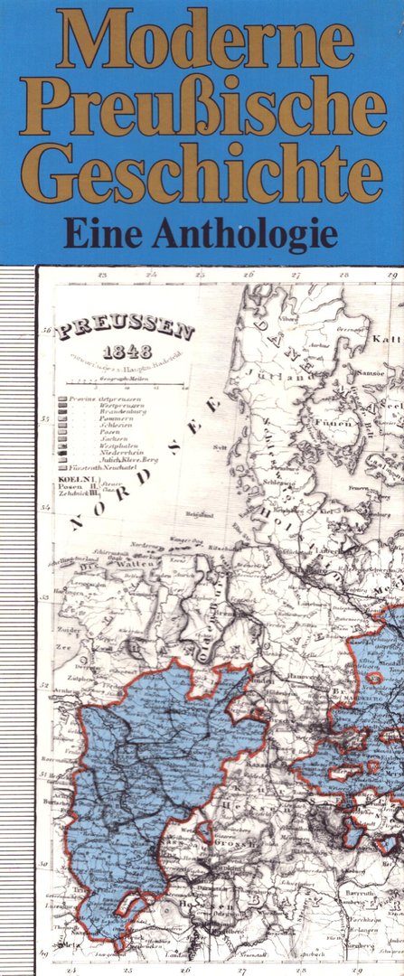 Moderne Preußische Geschichte 1648-1947 - Eine Anthologie/ W. Neugebauer, O. Büsch