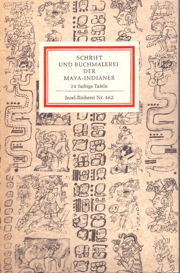 Schrift und Buchmalerei der Maya-Indianer - Insel-Bücherei Nr. 462 / Rolf Krusche