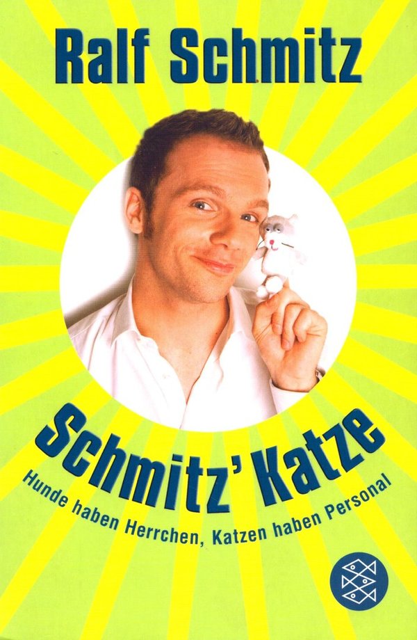 Schmitz' Katze - Hunde haben Herrchen, Katzen haben Personal / Ralf Schmitz