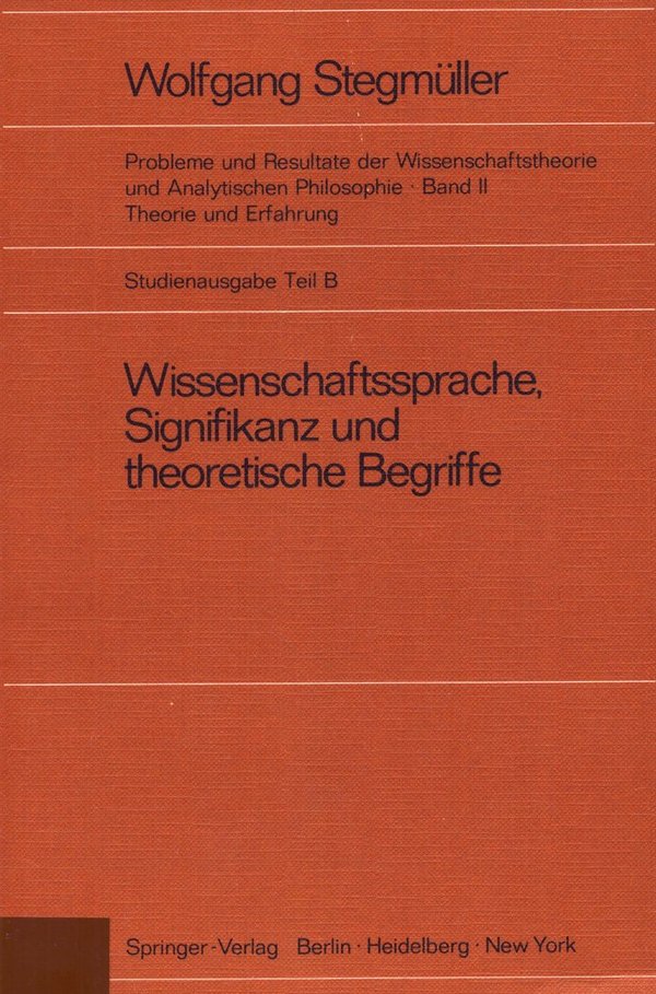 Wissenschaftssprache, Signifikanz und theoretische Begriffe / Wolfgang Stegmüller