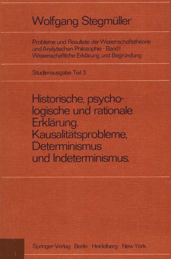Historische, psychologische und rationale Erklärung. Kausalitätsprobleme... / Wolfgang Stegmüller