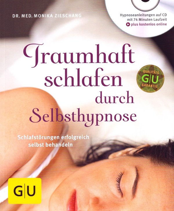 Traumhaft schlafen durch Selbsthypnose (mit CD) - Schlafstörungen erfolgreich... / Monika Zieschang