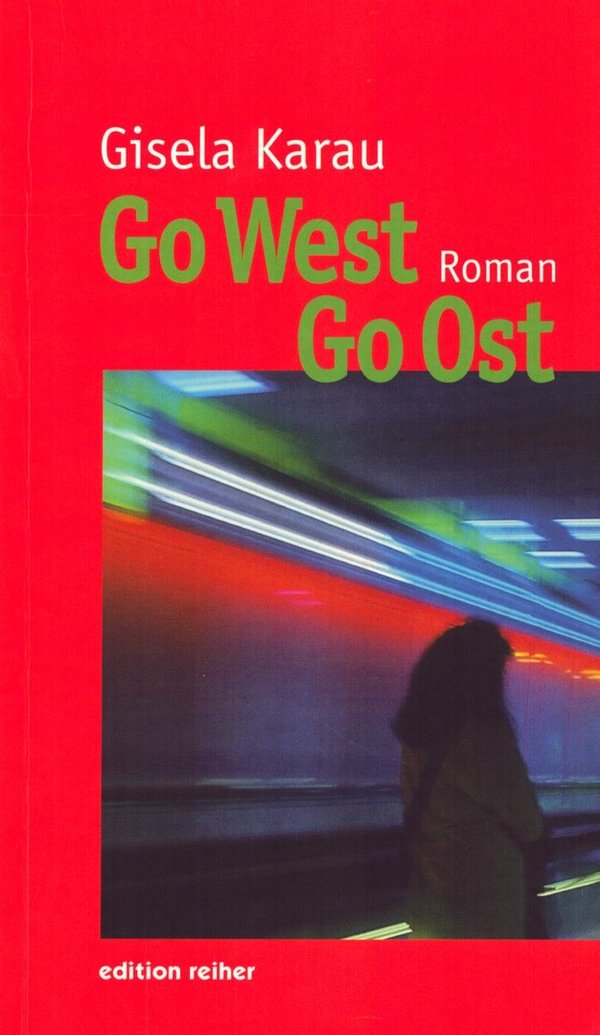 Go West. Go Ost / Gisela Karau