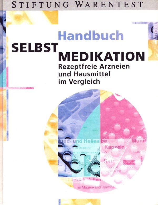 Handbuch Selbstmedikation - Rezeptfreie Arzneien und Hausmittel im Vergleich / Andrea S. Klahre