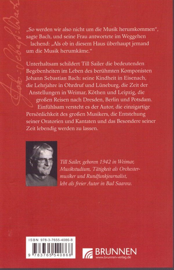 Johann Sebastian Bach: Vom Sängerknaben zum Thomaskantor / Till Sailer