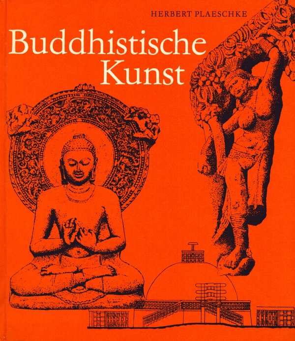 Buddhistische Kunst / Herbert Plaeschke