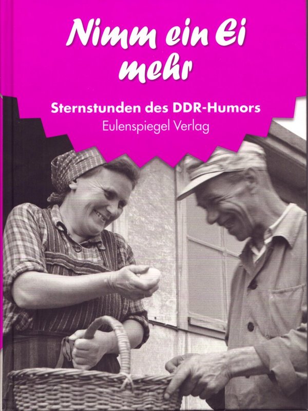 Sternstunden des DDR-Humors - Nimm ein Ei mehr / Lothar Kusche