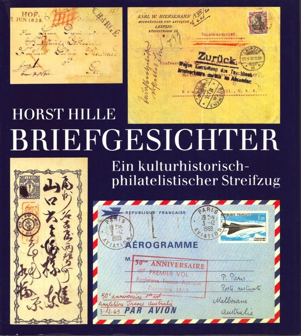 Briefgesichter - Ein kulturhistorisch-philatelistischer Streifzug / Horst Hille