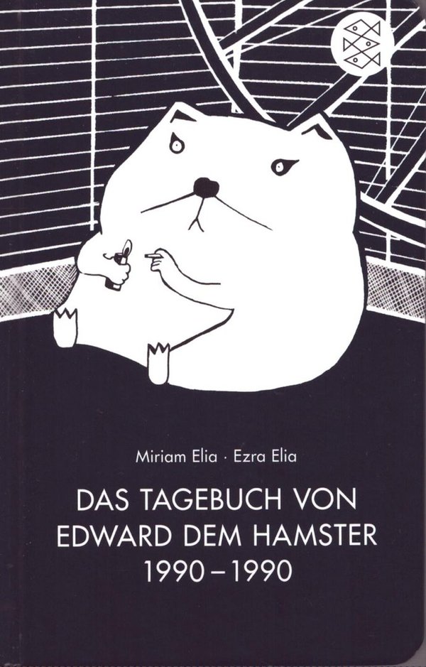 Das Tagebuch von Edward dem Hamster 1990-1990 / Miriam und Ezra Elia
