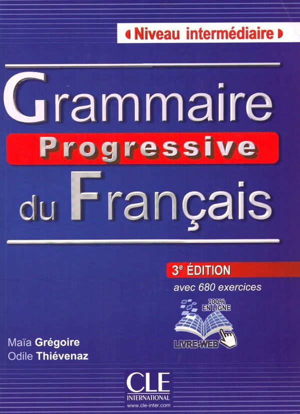 Grammaire progressive du français - Niveau intermédiaire / Maïa Grégoire, Odile Thiévenaz
